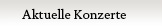 Aktuelle Konzerte