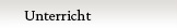 Unterricht